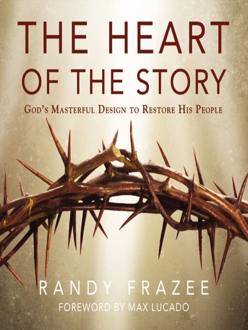 Title details for The Heart of the Story by Randy Frazee - Available